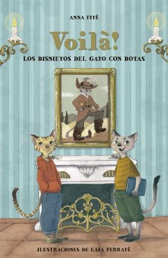 Voilà! Los Bisnietos del Gato Con Botas - Fite, Anna