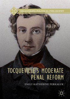 Tocqueville’s Moderate Penal Reform (eBook, PDF) - Ferkaluk, Emily Katherine