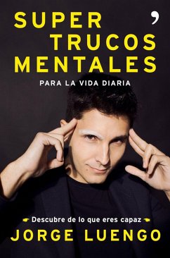 Supertrucos mentales para la vida diaria : descubre de lo que eres capaz - Luengo Tabernero, Jorge