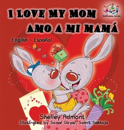 I Love My Mom Amo a mi mamá - Admont, Shelley; Books, Kidkiddos