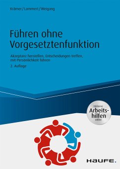 Führen ohne Vorgesetztenfunktion - inkl. Arbeitshilfen online (eBook, PDF) - Krämer, Daniela; Lammert, Kathrein; Weigang, Silke