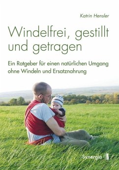 Windelfrei, gestillt und getragen (eBook, ePUB) - Hensler, Katirn