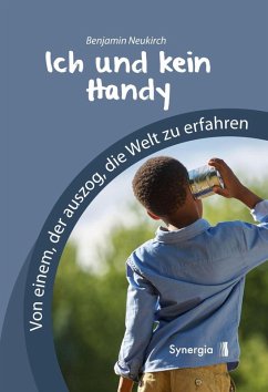 Ich und kein Handy (eBook, ePUB) - Neukirch, Benjamin