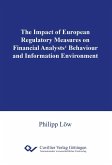 The Impact of European Regulatory Measures on Financial Analysts‘ Behaviour and Information Environment (eBook, PDF)