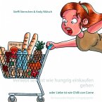 Verliebt sein ist wie hungrig einkaufen gehen (eBook, ePUB)