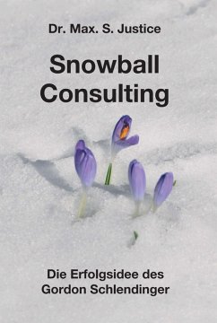 Snowball Consulting (eBook, ePUB) - Justice, Max. S.