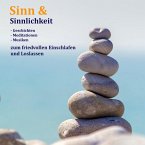 Sinn & Sinnlichkeit - Gedanken, Meditationen & Musiken zum Loslassen, Entspannen und Heilen (MP3-Download)