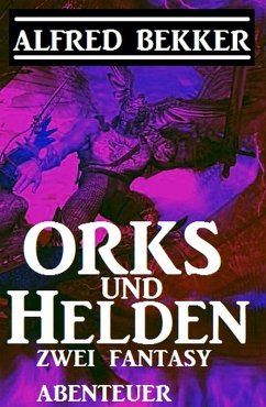 Cover Orks und Helden: Zwei Fantasy Abenteuer (eBook, ePUB)