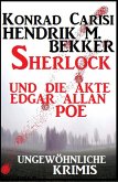 Sherlock und die Akte Edgar Allan Poe: Ungewöhnliche Krimis (eBook, ePUB)