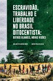 Escravidão, trabalho e liberdade no Brasil Oitocentista (eBook, ePUB)