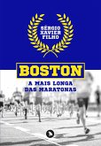 Boston: a mais longa das maratonas (eBook, ePUB)