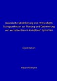 Generische Modellierung von zweistufigen Transportketten zur Planung und Optimierung von Verteilzentren in komplexen Sys