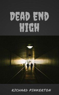Dead-End High (eBook, ePUB) - Pinkerton, Richard