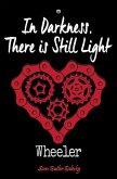 Wheeler: In Darkness, There Is Still Light (eBook, ePUB)
