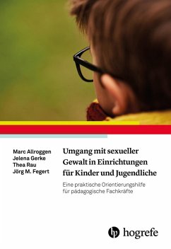 Umgang mit sexueller Gewalt in Einrichtungen für Kinder und Jugendliche (eBook, PDF) - Allroggen, Marc; Fegert, Jörg M.; Gerke, Jelena; Rau, Thea