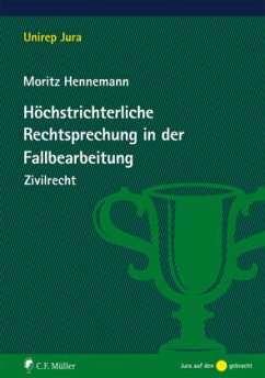 Höchstrichterliche Rechtsprechung in der Fallbearbeitung - Hennemann, Moritz