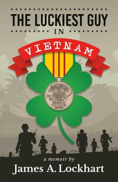 The Luckiest Guy in Vietnam (eBook, ePUB) - Lockhart, James A.