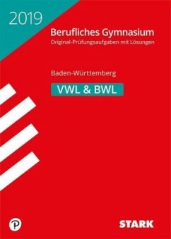 Abitur 2019 - Berufliches Gymnasium Baden-Württemberg - VWL & BWL