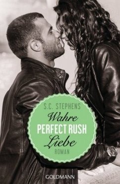 Perfect Rush - Wahre Liebe / Rush Trilogie Bd.3 - Stephens, S. C.