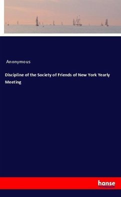 Discipline of the Society of Friends of New York Yearly Meeting - Anonym