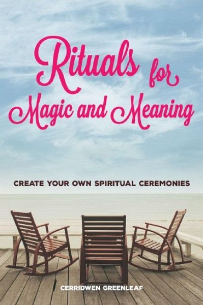 Rituals for Magic and Meaning (eBook, ePUB) Rituals for Magic and Meaning (eBook, ePUB)