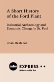 A Short History of the Ford Plant (eBook, ePUB)