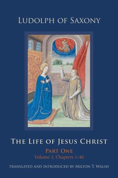 The Life of Jesus Christ (eBook, ePUB) - Ludolph of Saxony