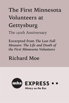 The First Minnesota Volunteers at Gettysburg, The 150th Anniversary (eBook, ePUB) - Moe, Richard