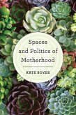 Spaces and Politics of Motherhood (eBook, ePUB)