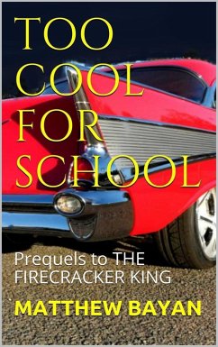 Too Cool for School (THE FIRECRACKER KING) (eBook, ePUB) Cover Too Cool for School (THE FIRECRACKER KING) (eBook, ePUB)