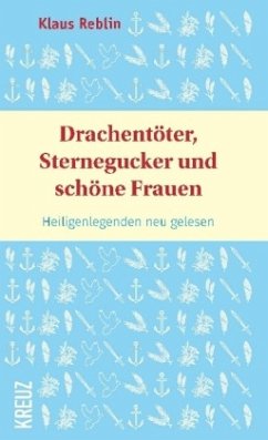 Drachentöter, Sternegucker und schöne Frauen - Reblin, Klaus