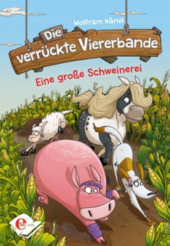 Eine große Schweinerei / Die verrückte Viererbande Bd.2 - Hänel, Wolfram