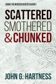 Scattered, Smothered, & Chunked Scattered, Smothered, & Chunked