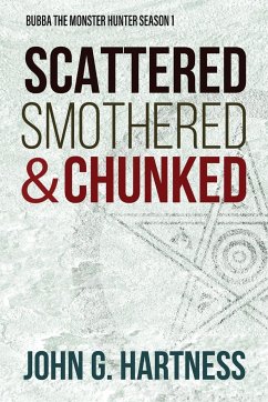 Scattered, Smothered, & Chunked - Hartness, John G.