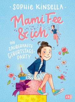 Die zauberhafte Geburtstagsparty / Mami Fee & ich Bd.2 - Kinsella, Sophie