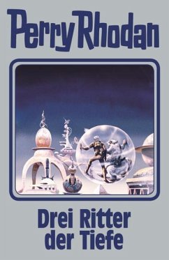 Drei Ritter der Tiefe / Perry Rhodan - Silberband Bd.144 - Rhodan, Perry