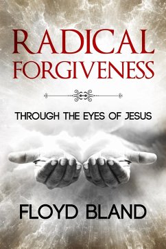Radical Forgiveness - Bland, Floyd