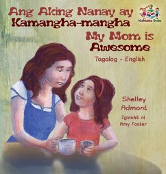 Ang Aking Nanay ay Kamangha-mangha My Mom is Awesome - Admont, Shelley; Books, Kidkiddos