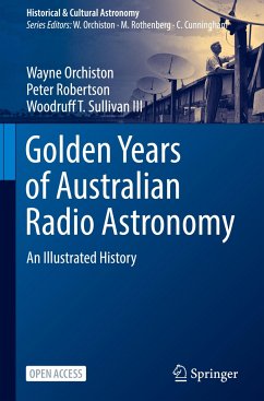 Golden Years of Australian Radio Astronomy - Orchiston, Wayne;Robertson, Peter;Sullivan III, Woodruff T.