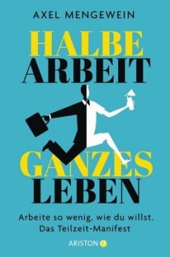 Halbe Arbeit - ganzes Leben - Mengewein, Alexander