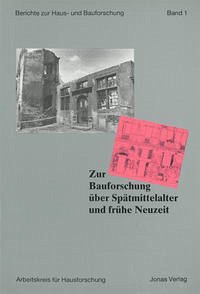 Zur Bauforschung über Spätmittelalter und frühe Neuzeit - Großmann, G. Ulrich, Klaus Freckmann Fred Kaspar (Hrsg.) u. a.
