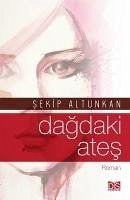 Dagdaki Ates - Ates, Dagdaki