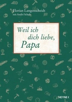 Weil ich dich liebe, Papa - Langenscheidt, Florian;Schulz, André