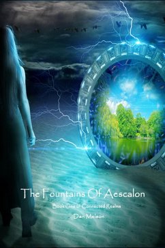 The Fountains Of Aescalon (Connected Realms, #1) (eBook, ePUB) - Melson, Dan