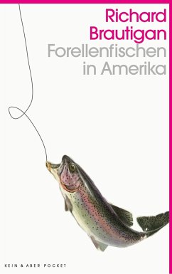 Forellenfischen in Amerika - Brautigan, Richard