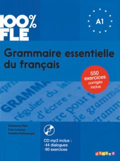 100% FLE - Grammaire essentielle du français - A1 - Fafa, Clémence;Loiseau, Yves;Petitmengin, Violette