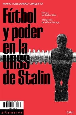 Fútbol y poder en la URSS de Stalin - Curletto, Mario Alessandro