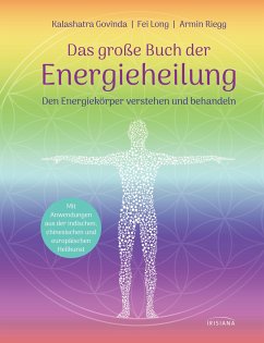 Das große Buch der Energieheilung - Govinda, Kalashatra;Long, Fei;Riegg, Armin
