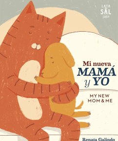 Mi nueva mamá y yo = My new mom and me - Galindo, Renata