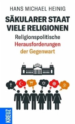 Säkularer Staat - viele Religionen - Heinig, Hans Michael